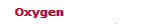 Oxygen