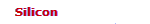 Silicon