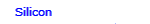 Silicon